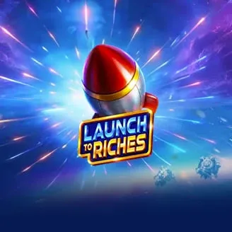 Launch to Riches - RICHES138