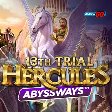 13th Trial Hercules Abyssways - RICHES138